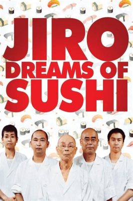 Jiro Sonhos de um Mestre Sushi: Uma História Sobre Paixão e Persistência!