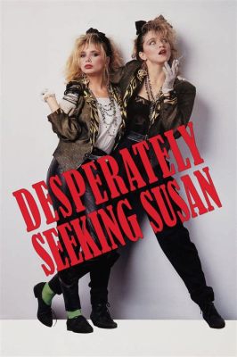  Desperately Seeking Susan! Uma Viagem Louca Através da Nova Iorque dos Anos 80